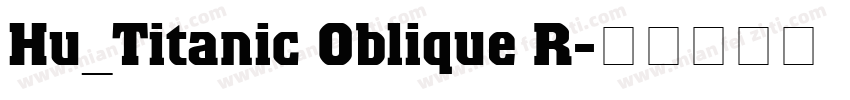 Hu_Titanic Oblique R字体转换